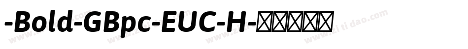 -Bold-GBpc-EUC-H字体转换