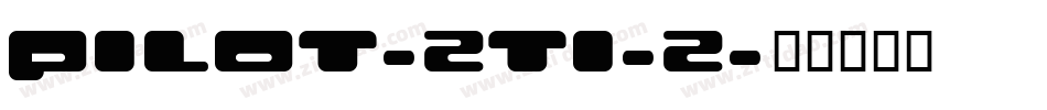 Pilot-2TI-2字体转换