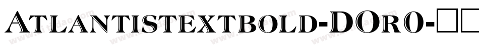 Atlantistextbold-DOr0字体转换
