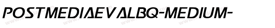 PostMediaevalBQ-Medium字体转换