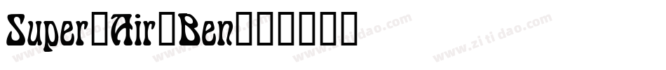 Super_Air_Ben字体转换