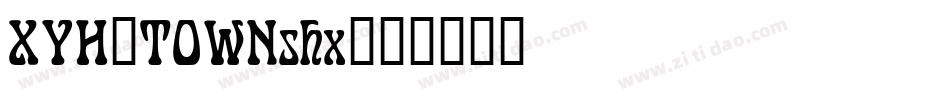 XYH_TOWNshx字体转换
