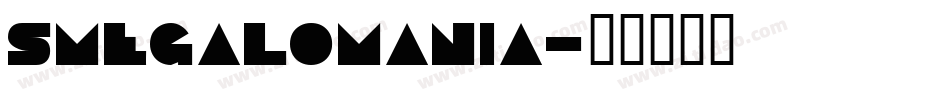 Smegalomania字体转换