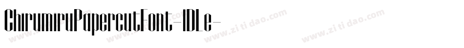 ChirumiruPapercutFont-lDLe字体转换
