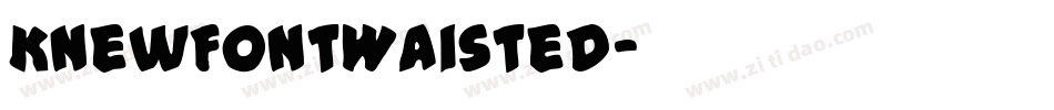 KnewFontWaisted字体转换