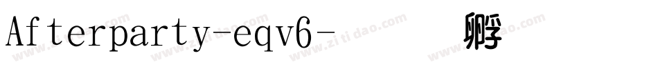 Afterparty-eqv6字体转换