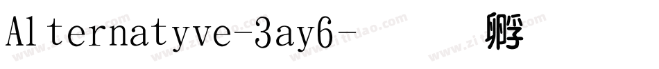 Alternative-3ay6字体转换