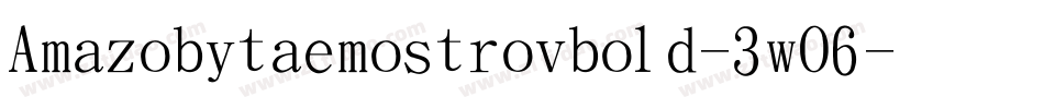 Amazobitaemostrovbold-3wO6字体转换