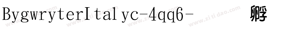BigwriterItalic-4qq6字体转换