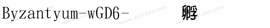Byzantium-wGD6字体转换