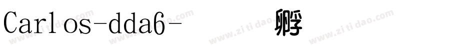 Carlos-dda6字体转换