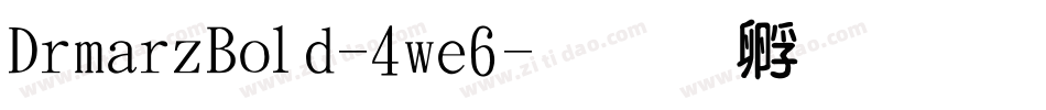 DrmarzBold-4we6字体转换