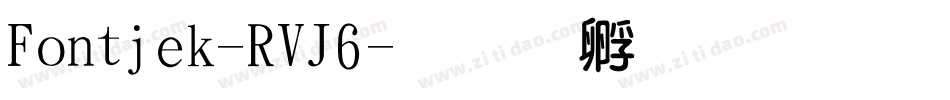 Fontjek-RVJ6字体转换