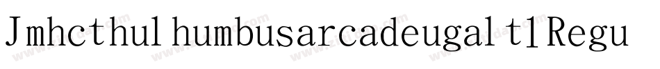 Jmhcthulhumbusarcadeugalt1Regu-qwq6字体转换