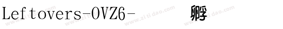 Leftovers-OVZ6字体转换
