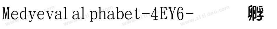 Medievalalphabet-4EY6字体转换