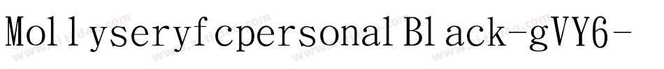 MollyserifcpersonalBlack-gVY6字体转换