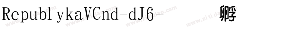 RepublikaVCnd-dJ6字体转换
