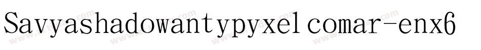 Saviashadowantipixelcomar-enx6字体转换