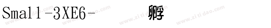 Small-3XE6字体转换