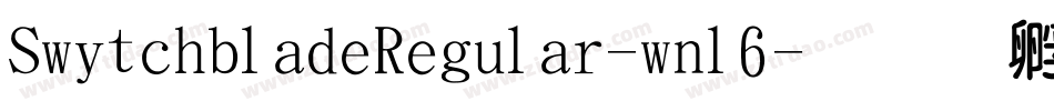 SwitchbladeRegular-wnl6字体转换