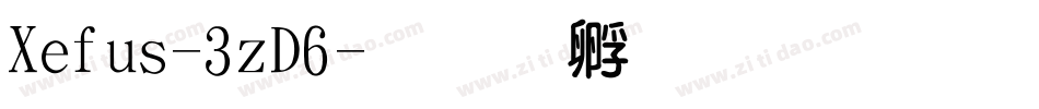 Xefus-3zD6字体转换