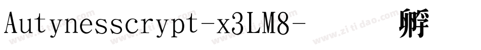 Autinesscript-x3LM8字体转换