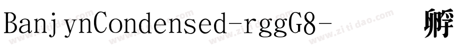 BanjinCondensed-rggG8字体转换