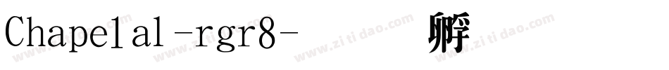Chape1al-rgr8字体转换
