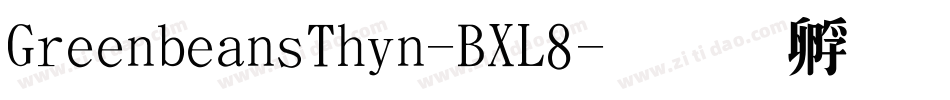 GreenbeansThin-BXL8字体转换