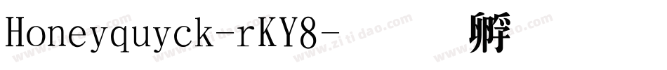 Honeyquick-rKY8字体转换