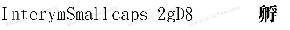 InterimSmallcaps-2gD8字体转换