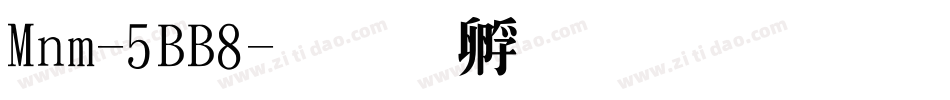 Mnm-5BB8字体转换
