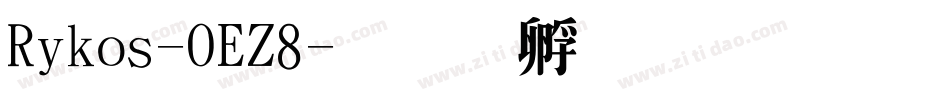 Rikos-OEZ8字体转换