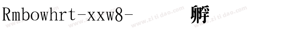 Rmbowhrt-xxw8字体转换