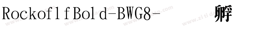RockoflfBold-BWG8字体转换