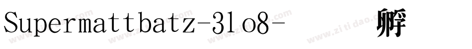Supermattbatz-3lo8字体转换
