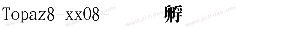 Topaz8-xxO8字体转换