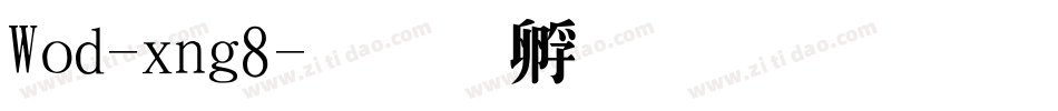 Wod-xng8字体转换