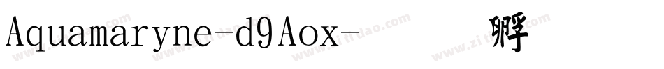Aquamarine-d9Aox字体转换
