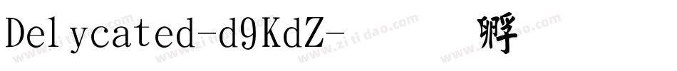 Delicated-d9KdZ字体转换