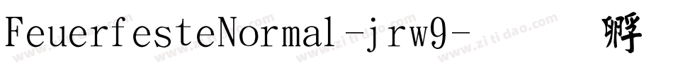 FeuerfesteNormal-jrw9字体转换
