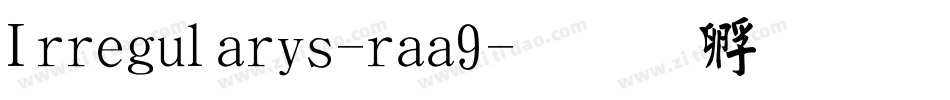 Irregularis-raa9字体转换
