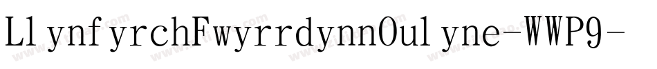 LlynfyrchFwyrrdynnOuline-WWP9字体转换