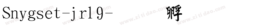 Snigset-jrl9字体转换