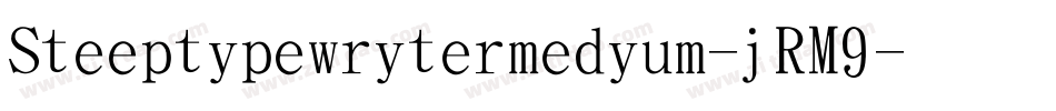 Steeptypewritermedium-jRM9字体转换