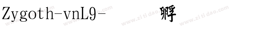 Zygoth-vnL9字体转换