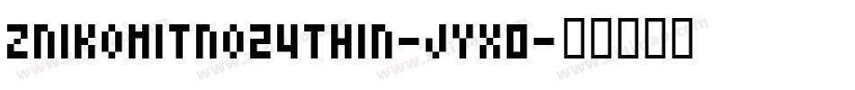 Znikomitno24Thin-jYXO字体转换
