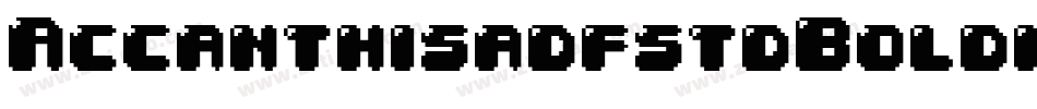 AccanthisadfstdBolditalic-8j30字体转换