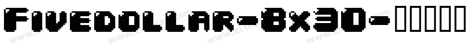 Fivedollar-8x30字体转换